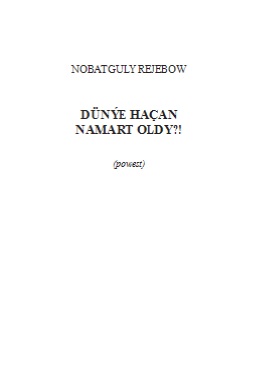 Dünye haçan namart boldy